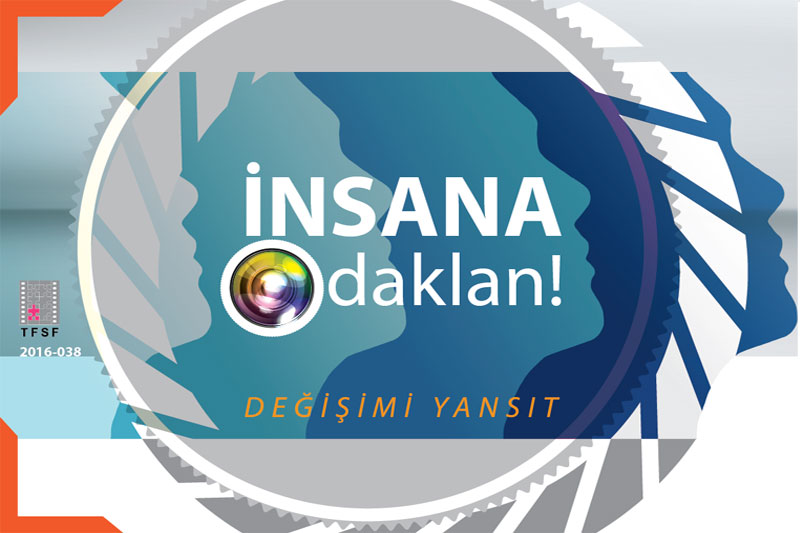 'İnsana Odaklan-Değişimi Yansıt'